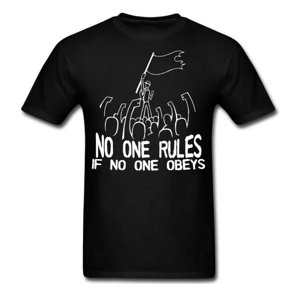 

no one rules if no one obeys stand up revolution t shirt tee unisex, White;black