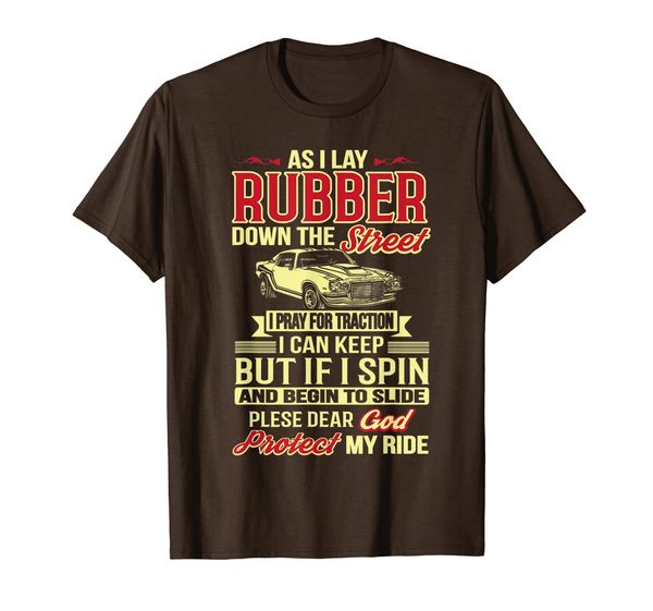 

Funny Drag Racing T-Shirt As I Lay Rubber Down the Street, Mainly pictures