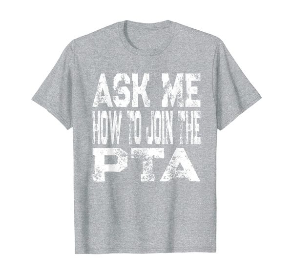 

ask me how to join the pta parent teacher association t-shirt, White;black