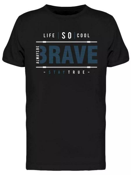 

Always Be Brave Tee Men's -Image by Shutterstock, White;black
