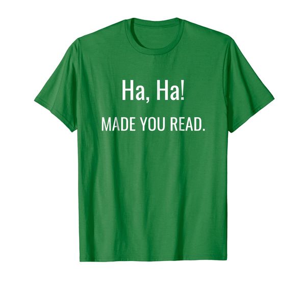 

Ha Ha! Made You Read - Funny Teacher Shirt I Books, Mainly pictures