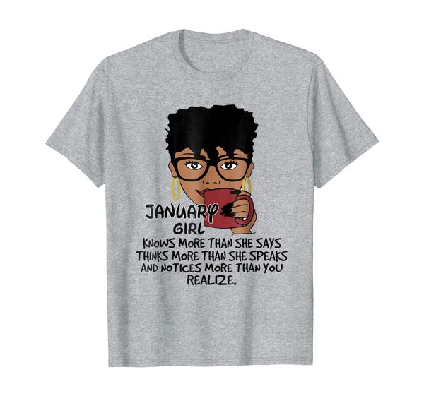 

january girl knows more than she says shirt black queens, White;black