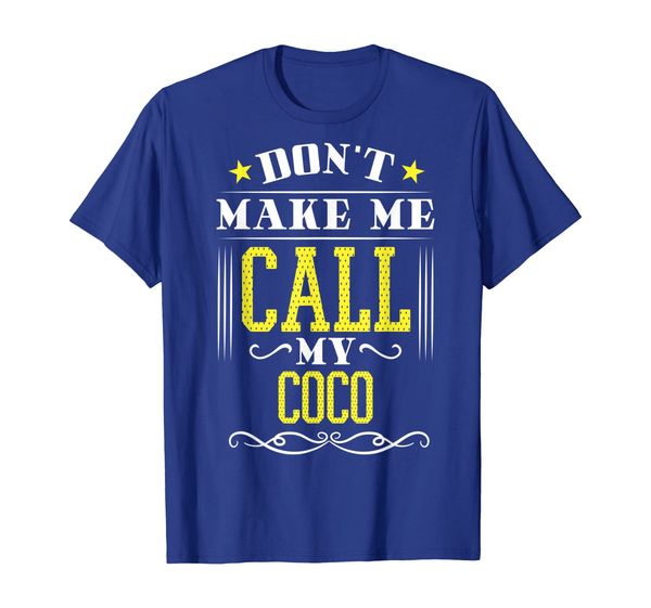 

don't make me call my coco t-shirt, White;black