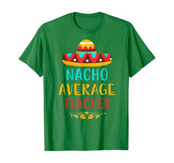 

nacho average teacher gift shirt for mexican parties, White;black