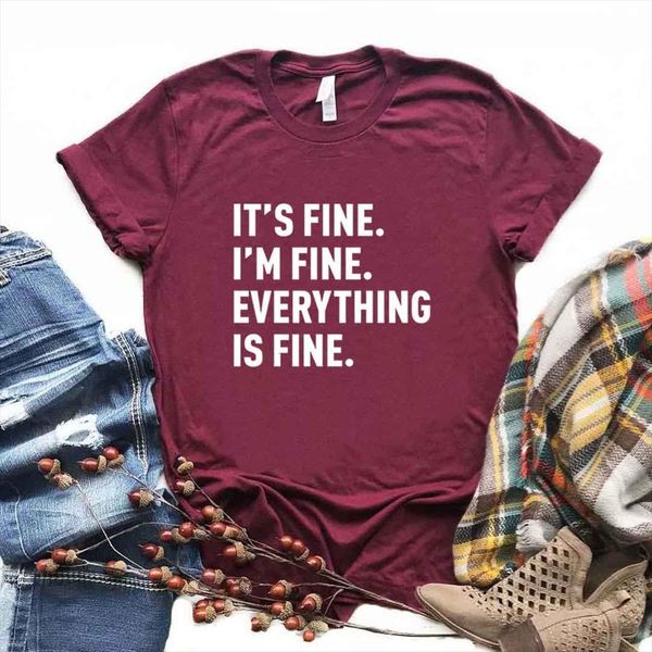 

Its Fine Im Everything Is Men Tops Print And Women Cotton Casual Funny T Shirt Lady Yong Girl Top Tee, White;black