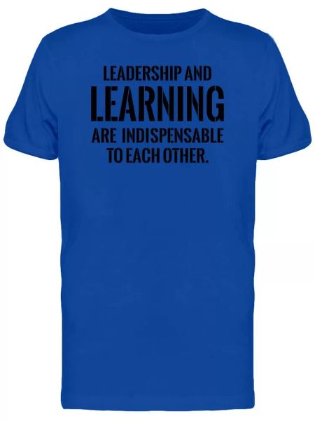 

Leadership And Learning, Quote Tee Men's -Image by Shutterstock, White;black