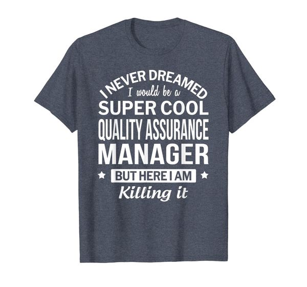 

Funny Super Cool Quality Assurance Manager Tshirt Gift T-Shirt, Mainly pictures