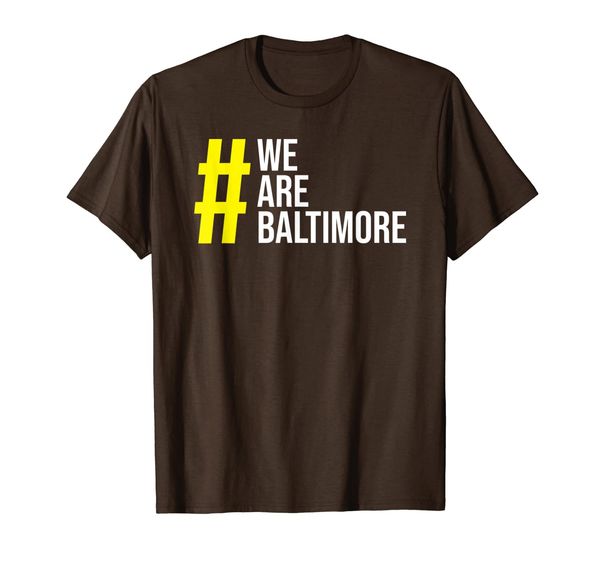 

We Are Baltimore T-Shirt, Mainly pictures