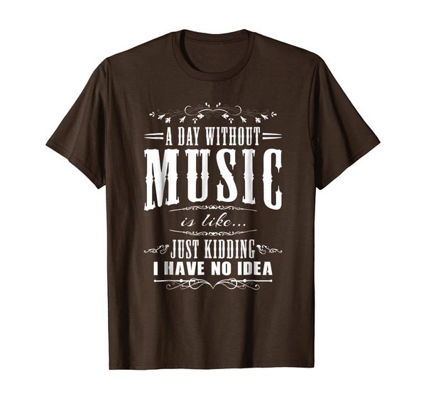 

a day without music is like kidding music t-shirt, White;black