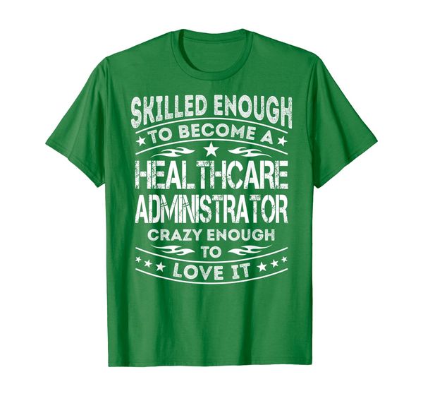 

Healthcare Administrator Skilled Enough Job Title Shirts, Mainly pictures