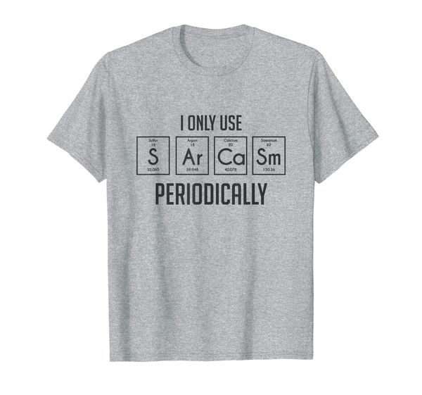 

i only use sarcasm periodically periodic table t-shirt, White;black