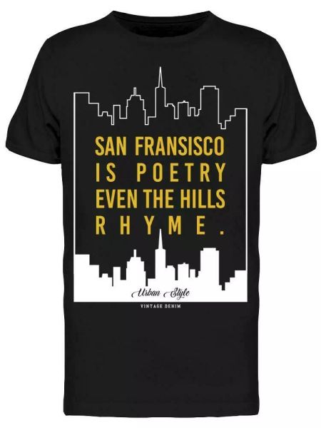 

san francisco is poetry tee men's -image by shutterstock, White;black
