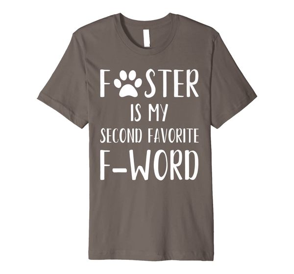 

Foster Is My Second Favorite F-Word Cute Dog Paw Print Premium T-Shirt, Mainly pictures