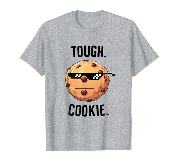

Tough Cookie T-Shirt Men Women, Mainly pictures