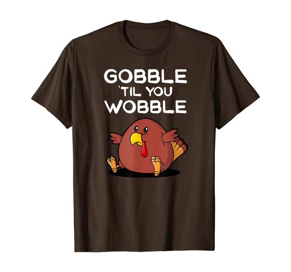 

thanksgiving shirt gobble 'til you wobble funny turkey, White;black