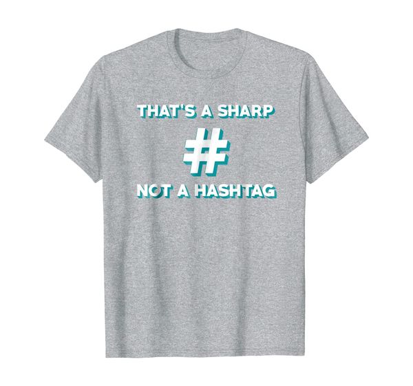 

thats a sharp not a hashtag funny music teacher shirt, White;black