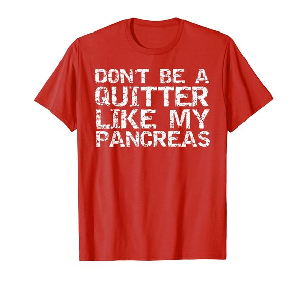 

don't be a quitter like my pancreas shirt for men funny gift, White;black