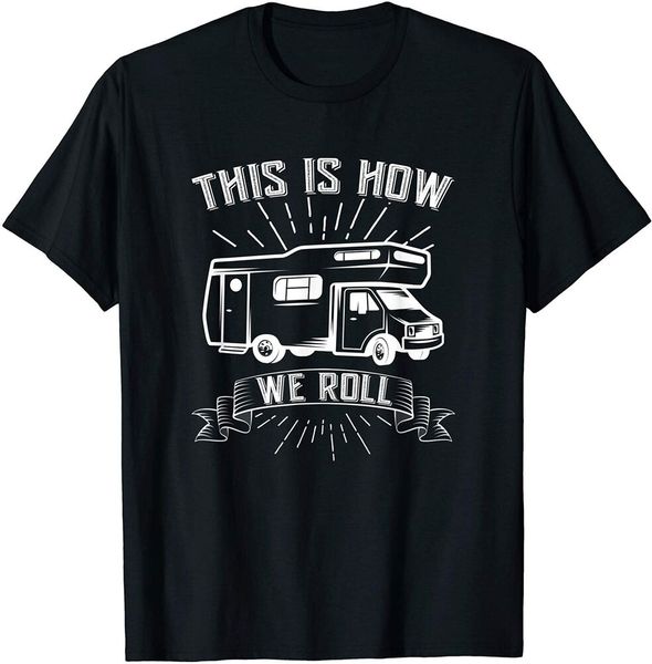

this is how we roll rv funny camping t-shirt size s-5xl, White;black