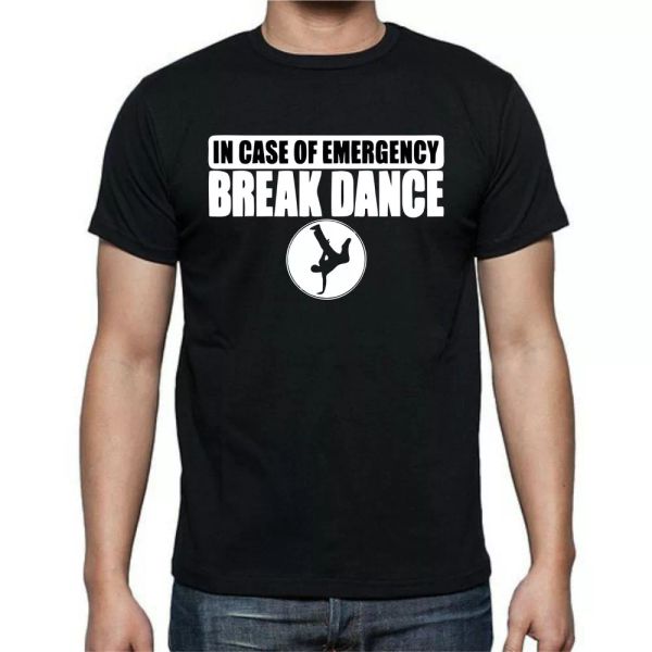 

in case of emergency break dance t shirt tee, White;black
