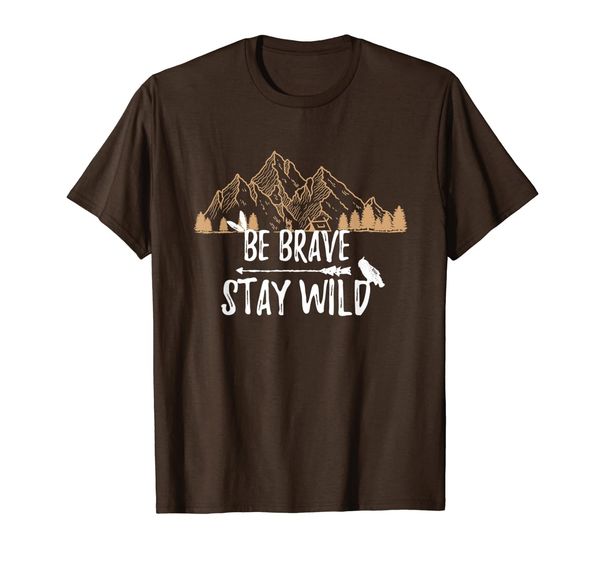 

be brave stay wild t-shirt wilderness explorer gift idea, White;black