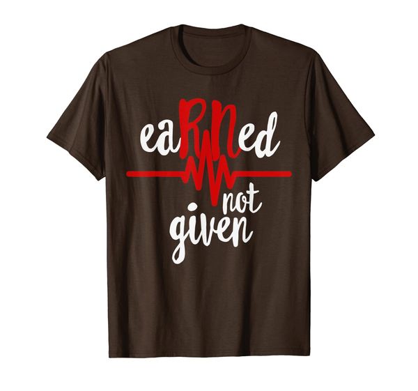 

earned not given rn registered nurse nursing shirt t-shirt, White;black