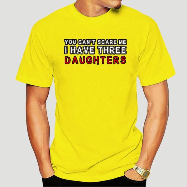 

men's t-shirts men t shirt you can't i have three daughters women tshirts-4694a, White;black
