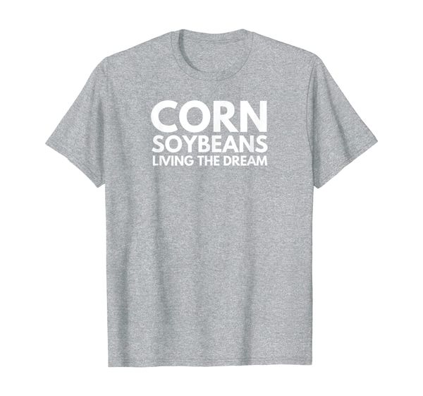 

farmer: corn, soybeans, living the dream t-shirt, White;black