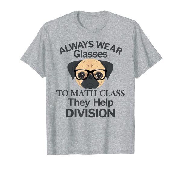 

Always Wear Eyeglasses to Math Class Funny Pug Dog T-Shirt, Mainly pictures