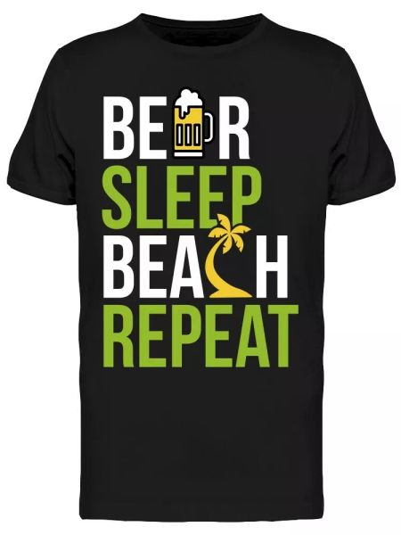 

Beer Sleep Beach Repeat Tee Men's -Image by Shutterstock, White;black