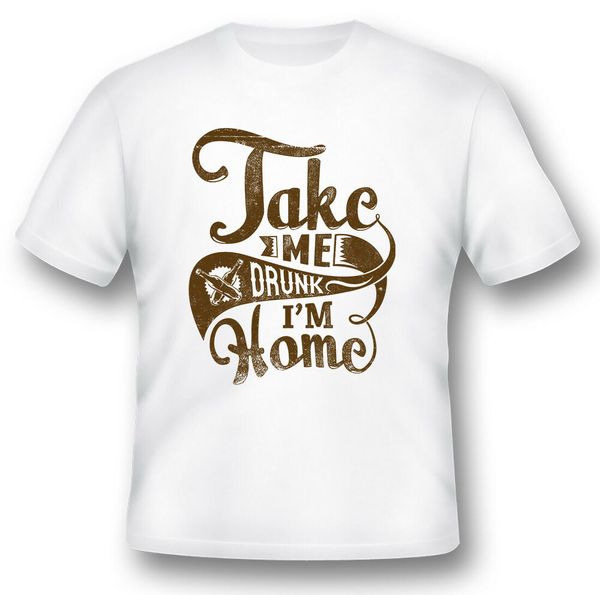 

take me drunk i'm home funny humor black or white tee, White;black