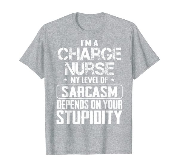 

charge nurse my level of sarcasm depends on your t-shirt, White;black