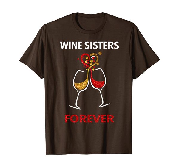 

wine sisters forever funny drinking wine t-shirt for women, White;black