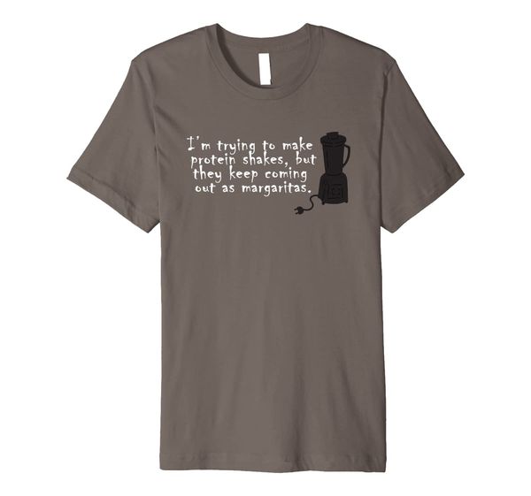 

trying to make protein shakes margarita lover t shirt, White;black