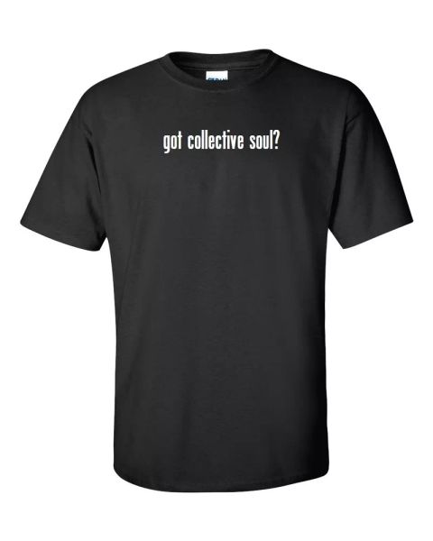 

got collective soul  cotton t-shirt shirt solid black white funny s-5xl, White;black