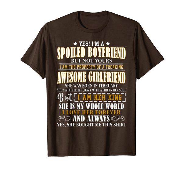 

Yes I'm Spoiled Boyfriend Of Awesome Girlfriend February Tee, Mainly pictures