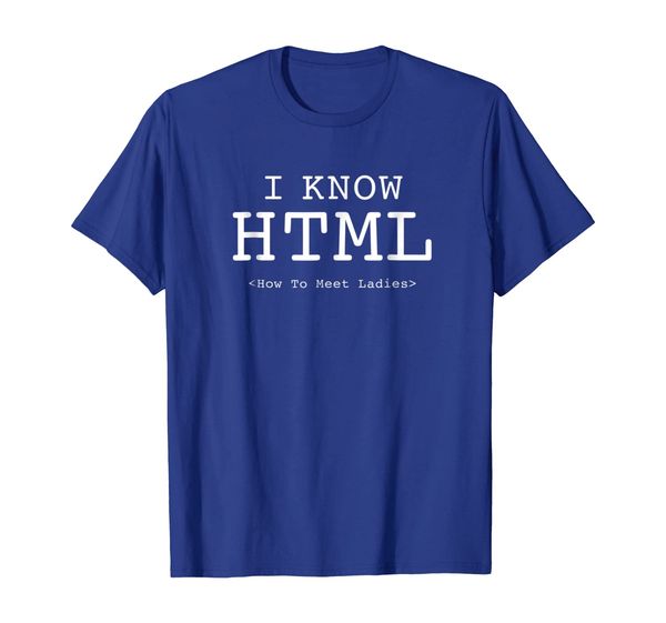 

i know html (how to meet ladies) t-shirt, White;black