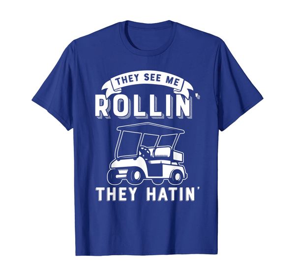 

they see me rollin they hatin funny golf cart meme graphic t-shirt, White;black