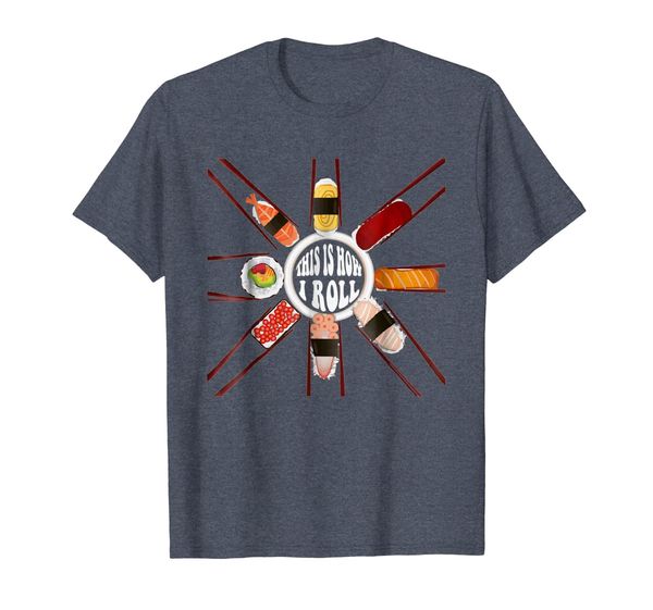 

this is how i roll t-shirt sushi lover foodie gift, White;black
