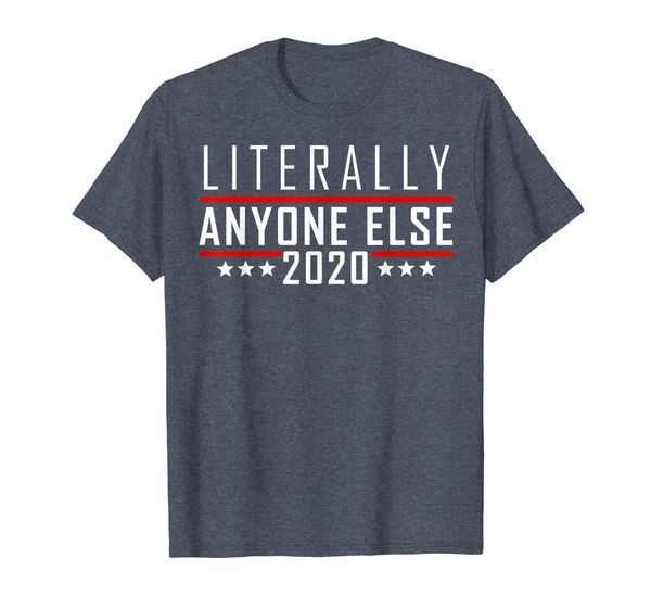 

anti-trump election 2020 literally anyone else t-shirt, White;black