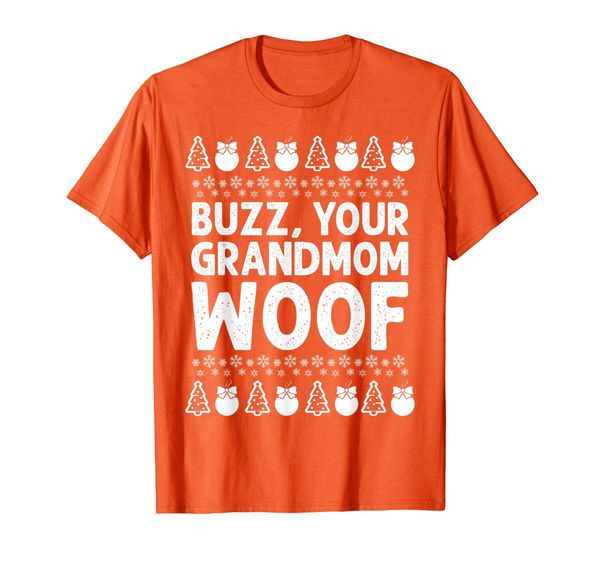 

Best Quote Tee, Buzz, Your Grandmom Woof T-Shirt, Mainly pictures
