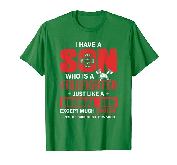 

i have a son who is a firefighter just like normal son shirt, White;black