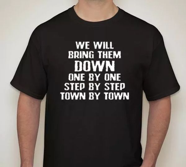 

we will bring them down shirt small-5xl available, White;black