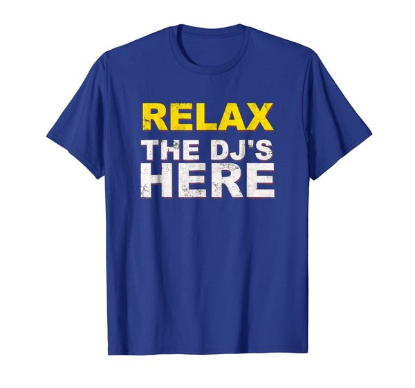 

Relax The DJ' Here Shirt Music Funny Disc Jockey Tee, Mainly pictures