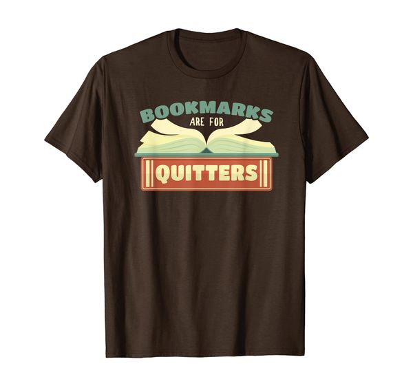 

Bookmarks Are For Quitters Shirt Bookworm Reading Teacher, Mainly pictures