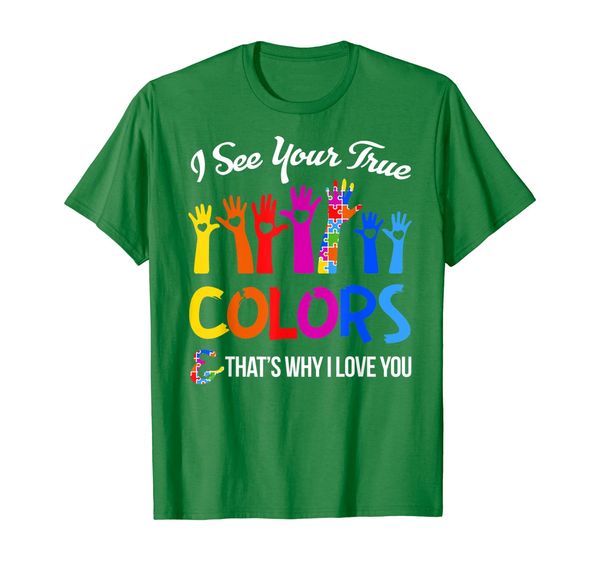 

I See Your True Colors That' Why I Love You Autism Gift Tee, Mainly pictures