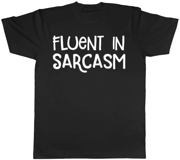 

fluent in sarcasm mens womens ladies tee t-shirt, White;black
