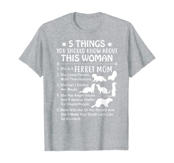 

5 things you should know about this woman ferret mom Gift T-Shirt, Mainly pictures