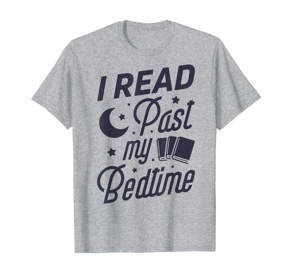 

I Read Past My Bedtime T shirt Book Lover Funny Reading Gift, Mainly pictures