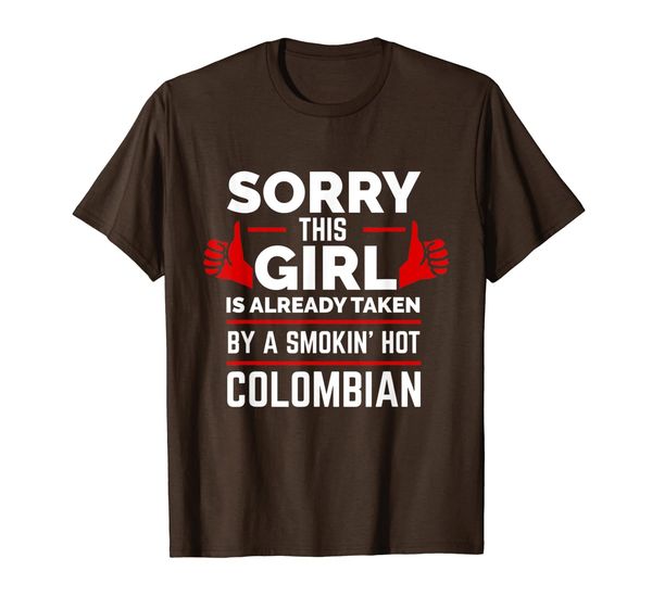

sorry this girl is taken by smoking colombian colombia t-shirt, White;black