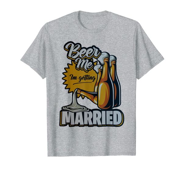 

Beer Me I'm Getting Married Drinking and Engaged Shirt, Mainly pictures